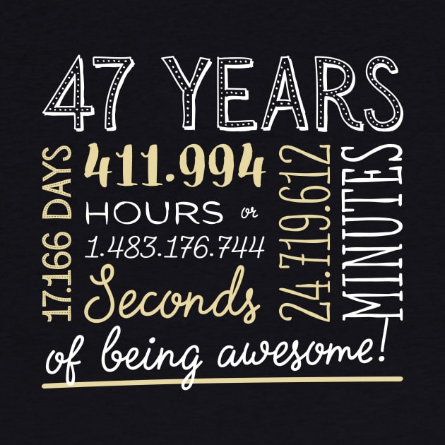 47th Birthday Gifts - 47 Years of being Awesome in Hours & Seconds by BetterManufaktur